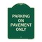 Signmission Park on Pavement Only Heavy-Gauge Aluminum Architectural Sign, 24" x 18", G-1824-23480 A-DES-G-1824-23480 - alternate 1